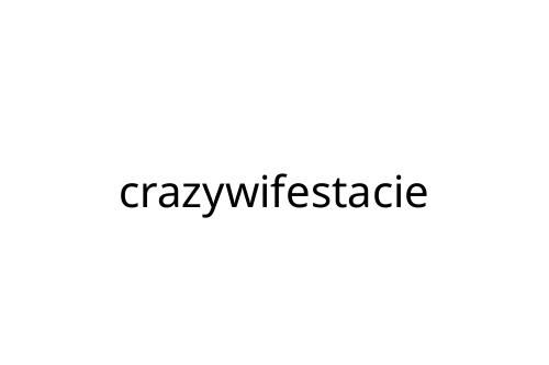 crazywifestacie