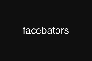 facebators