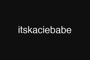 itskaciebabe